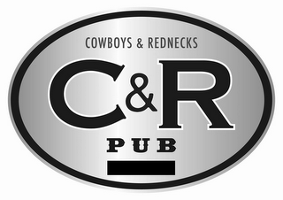 COWBOYS AND REDNECKS C & R PUB