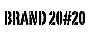 BRAND 20#20
