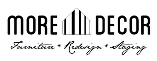 MORE DECOR FURNITURE * REDESIGN * STAGING