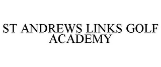 ST ANDREWS LINKS GOLF ACADEMY