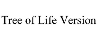 TREE OF LIFE VERSION