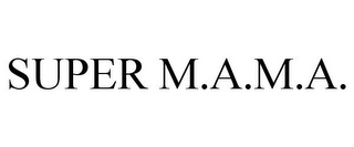 SUPER M.A.M.A.