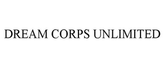 DREAM CORPS UNLIMITED