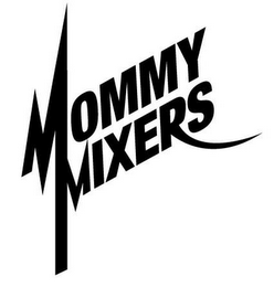 MOMMY MIXERS