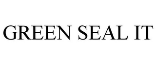 GREEN SEAL IT