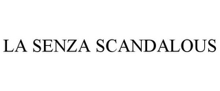 LA SENZA SCANDALOUS