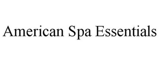 AMERICAN SPA ESSENTIALS