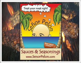 TREAT YOUR MEAT RIGHT SENOR PELON KEY LARGO FLORIDA SAUCES & SEASONINGS WWW.SENORPELON.COM