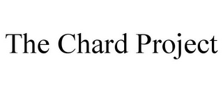 THE CHARD PROJECT