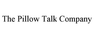 THE PILLOW TALK COMPANY