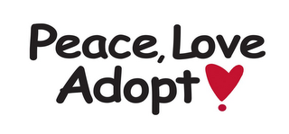 PEACE, LOVE ADOPT!