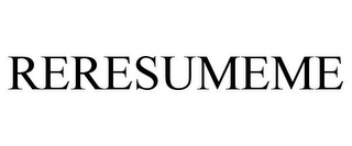 RERESUMEME