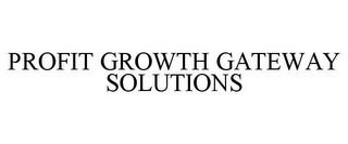 PROFIT GROWTH GATEWAY SOLUTIONS