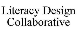 LITERACY DESIGN COLLABORATIVE