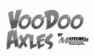 VOODOO AXLES BY MOTOR MASTER POWERSPORTS