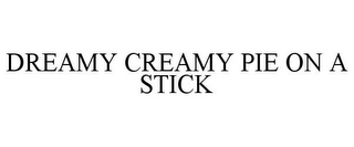 DREAMY CREAMY PIE ON A STICK