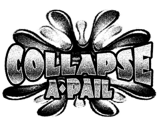 COLLAPSE A-PAIL