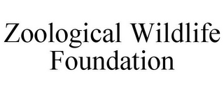 ZOOLOGICAL WILDLIFE FOUNDATION