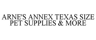 ARNE'S ANNEX TEXAS SIZE PET SUPPLIES & MORE