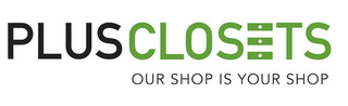 PLUS CLOSETS OUR SHOP IS YOUR SHOP