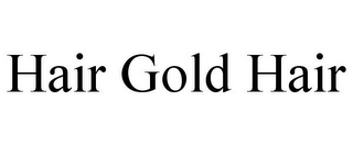 HAIR GOLD HAIR
