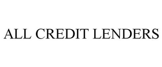 ALL CREDIT LENDERS