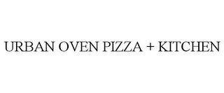 URBAN OVEN PIZZA + KITCHEN