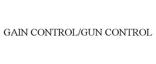 GAIN CONTROL/GUN CONTROL