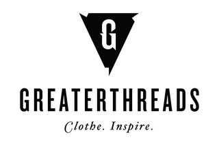G GREATERTHREADS CLOTHE. INSPIRE.