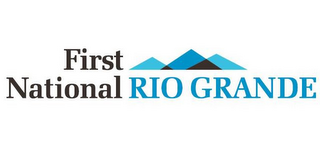 FIRST NATIONAL RIO GRANDE