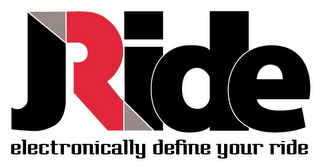 JRIDE ELECTRONICALLY DEFINE YOUR RIDE