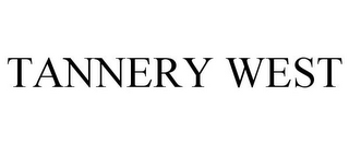 TANNERY WEST