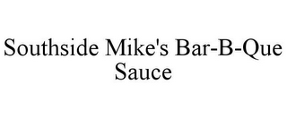 SOUTHSIDE MIKE'S BAR-B-QUE SAUCE