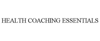 HEALTH COACHING ESSENTIALS
