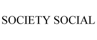 SOCIETY SOCIAL