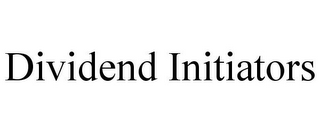 DIVIDEND INITIATORS