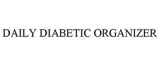 DAILY DIABETIC ORGANIZER