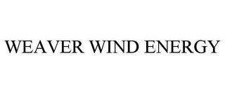WEAVER WIND ENERGY