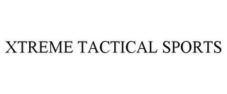 XTREME TACTICAL SPORTS