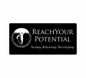 REACHYOUR POTENTIAL SEEING, RELEASING, DEVELOPING