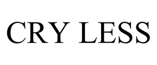 CRY LESS