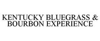 KENTUCKY BLUEGRASS & BOURBON EXPERIENCE