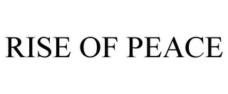 RISE OF PEACE