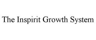 THE INSPIRIT GROWTH SYSTEM