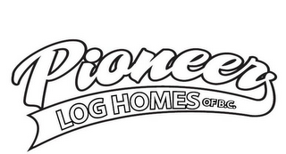 PIONEER LOG HOMES OF B.C.