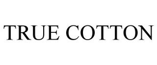 TRUE COTTON