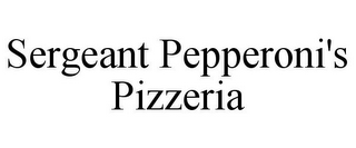 SERGEANT PEPPERONI'S PIZZERIA