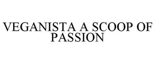 VEGANISTA A SCOOP OF PASSION