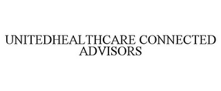 UNITEDHEALTHCARE CONNECTED ADVISORS
