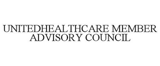 UNITEDHEALTHCARE MEMBER ADVISORY COUNCIL